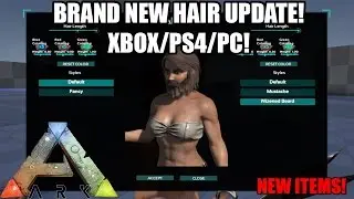 ARK: BRAND NEW HAIR/FACIAL HAIR UPDATE! - HAIRCUTS/HAIR DYE AND MORE! (XBOX/PS4/PC)