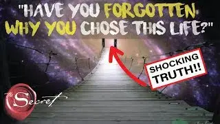 SHOCKING TRUTH!! Why You Chose To Be Born In This World | What The Secret Never Told You