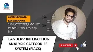 FLANDERS&rsquo; INTERACTION ANALYSIS CATEGORIES SYSTEM (FIACS) @education_shastra for UGC NET