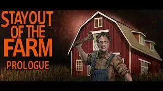 Stay Out Of The Farm: Prologue - Full Playthrough