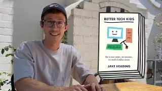 Better Tech Kids: How to raise creators, not consumers, in a world of endless screens.