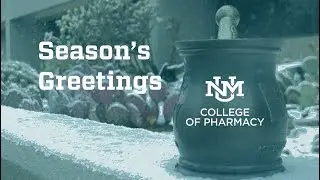 UNM College of Pharmacy Holiday Greeting 2018