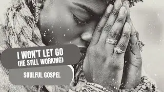 &ldquo;I Won&rsquo;t Let Go&rdquo; &ndash; Soulful Gospel Testimony for the Tired but Still Trusting | Melanin Frequencies