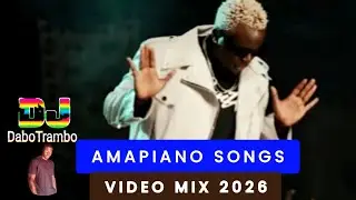 AMAPIANO VIDEO MIX 2026| DJ DABOTRAMBO, WILLY PAUL ~ THIS YEAR,CHELLA,NADIA MUKAMI,JAY MELODY & MORE