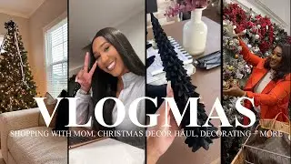 VLOGMAS | SHOPPING WITH MOM, CHRISTMAS DECOR HAUL, DECORATING + MORE