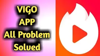 How to Fix Vigo App All Problem Solved