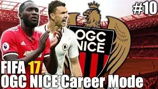 Manchester United & AS Roma! | FIFA 17 | OGC Nice Career Mode | #10