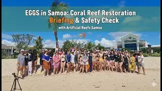 EGGS in Samoa: Coral Reef Restoration Briefing & Safety Check with Artificial Reefs Samoa
