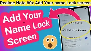 Realme note 60x Add Your name Lock screen