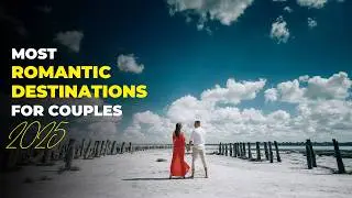 Most Romantic Destinations for Couples 2025 💕 | Top 10 Honeymoon & Getaway Spots
