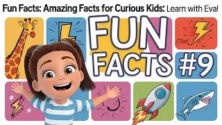 💙 Fun Facts #9: Amazing Facts for Curious Kids! Learn with Eva! 🦒
