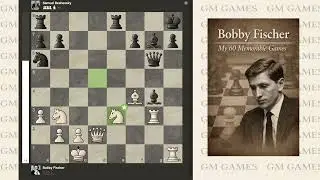 Bobby Fischer — My 60 Memorable Games | Game 26