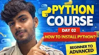 Python Course Day 02 🔥 | How to Download & Install Python | Full Setup