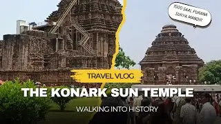 Exploring Konark Sun Temple | Ancient Architecture Vlog