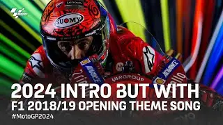 MotoGP 2024 Intro, but with F1 2018-19 Opening Theme Song