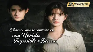 El amor que se convirti&oacute; en una herida imposible de borrar | Drama corto chino completo.