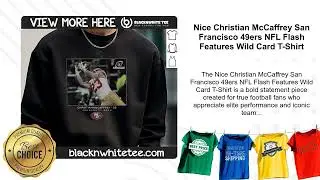 Nice Christian McCaffrey San Francisco 49ers NFL Flash Features Wild Card T-Shirt