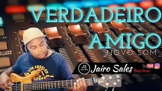 VERDADEIRO AMIGO-NOVO SOM-Bass Cover-Jairo Sales-#basscover #sogroove #bassplayer #baixista #bass