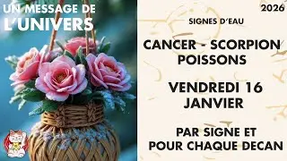 CANCER SCORPION POISSONS - VENDREDI 16 JANVIER 2026 - Un choix, un soutien, un déclic