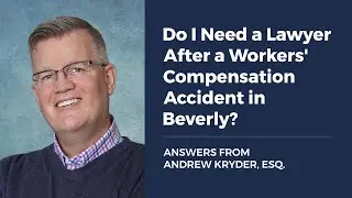 Do I Need a Lawyer After a Workers' Compensation Accident in Beverly?