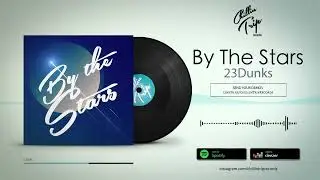 23Dunks - By The Stars (Official Visuliazer)