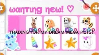 TRADING FOR MY DREAM MEGA PETS! PT 1! #adoptme