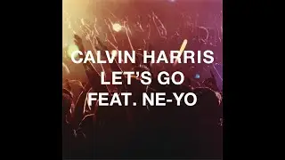 Calvin Harris featuring Ne-Yo - Let's Go (Extended Mix)