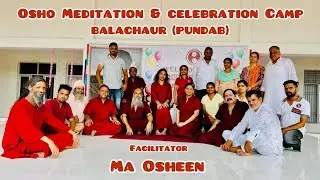 Meditation and Celebration Camp I Dive Inside I Ma Osheen I Dr. Meena Jindal I Balachaur I Punjab