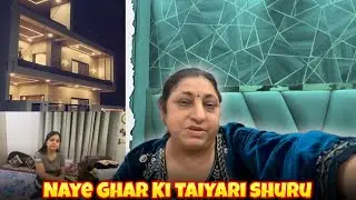 Naye Ghar Ki Taiyari Shuru 🙂