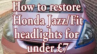 How to restore Honda Jazz/Fit headlight/headlamps with Autosol Lamp Doctor K2 Pro