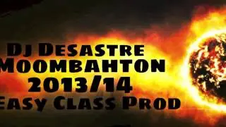 Moombahton Mix 2013/2014 - Dj Desastre (Easy Class Prod)
