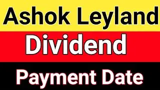 ashok leyland dividend 2022 | ashok leyland ka dividend kab milega