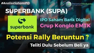 IPO Saham Superbank (SUPA) Bank Digital Grup Konglo EMTK ! Potensi Rally Beruntun ? Check it out !