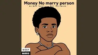 Money No Marry Person