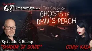 The Paranormal 60 with Dave Schrader presents Ghosts of Devil's Perch Recap: Shadow of Doubt