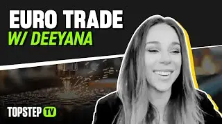 TopstepTV: Euro Trade with Deeyana - Live Futures Day Trading (2/2/26)