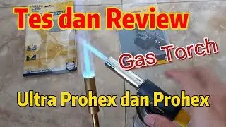 #humijayatech - Testing 2 Blow Torch Ultra Prohex dan Prohex
