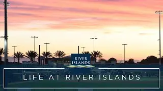 Life at River Islands