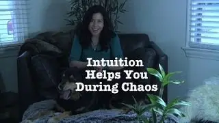 Intuition Coach Helps You During Chaos