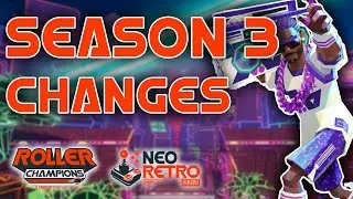 All NEW Season 3 Changes In ROLLER CHAMPIONS NEO RETRO!!