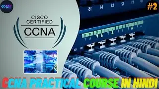 CCNA Practical Course in Hindi || Class 2 || Networking 🛜 Classes #networking 