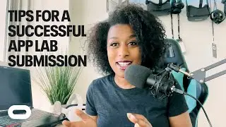 Tips for a Successful App Lab Submission | Oculus for Developers