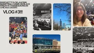 🏀 BLACK FRIDAY AT A MARQUETTE AND OKLAHOMA BASKETBALL GAME 2025!! 🏀 (THANKSGIVING IN CHICAGO PART 3)
