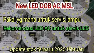 Terbaru 2025 sperpart LED AC  NEW MSL Update LED AC untuk servis LED