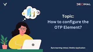 How to Configure OTP Elements in Designer 2.0 | Byte Learning Series