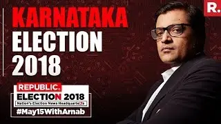 2018 Karnataka Election Results | #May15WithArnab