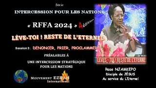 RFFA S3 DENONCER, PRIER, PROCLAMER: LES PREALABLES A L'INTERCESSION/Rose NJAMKEPO/ Mouvement EZRAH