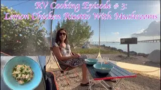 RV Cooking Episode #3: Lemon Chicken Risotto With Mushrooms (Instant Pot) at Bahia Honda State Park