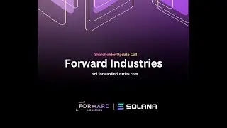 Forward Industries Shareholder Update Call - (Nasdaq: FWDI) - Dec. 2025