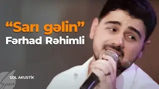 Fərhad Rəhimli: Sarı Gəlin - Sol Akustik / Space TV